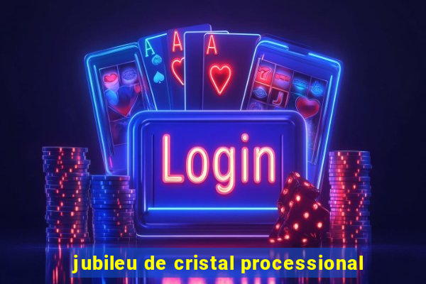 jubileu de cristal processional